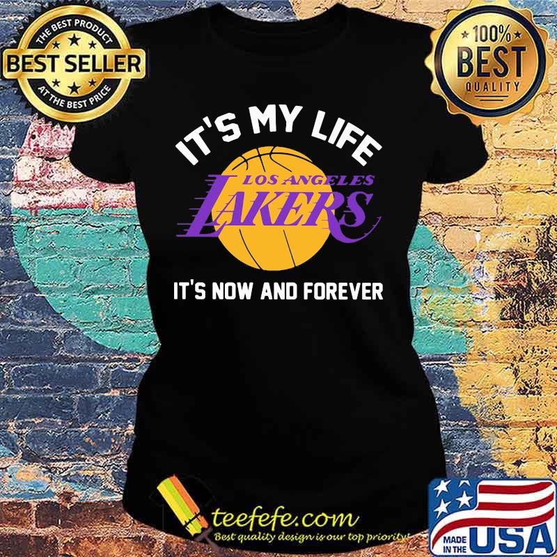Los angeles lakers basketball it's my life it's now and forever s Ladies tee Los angeles lakers basketball it's my life it's now and forever s Ladies tee