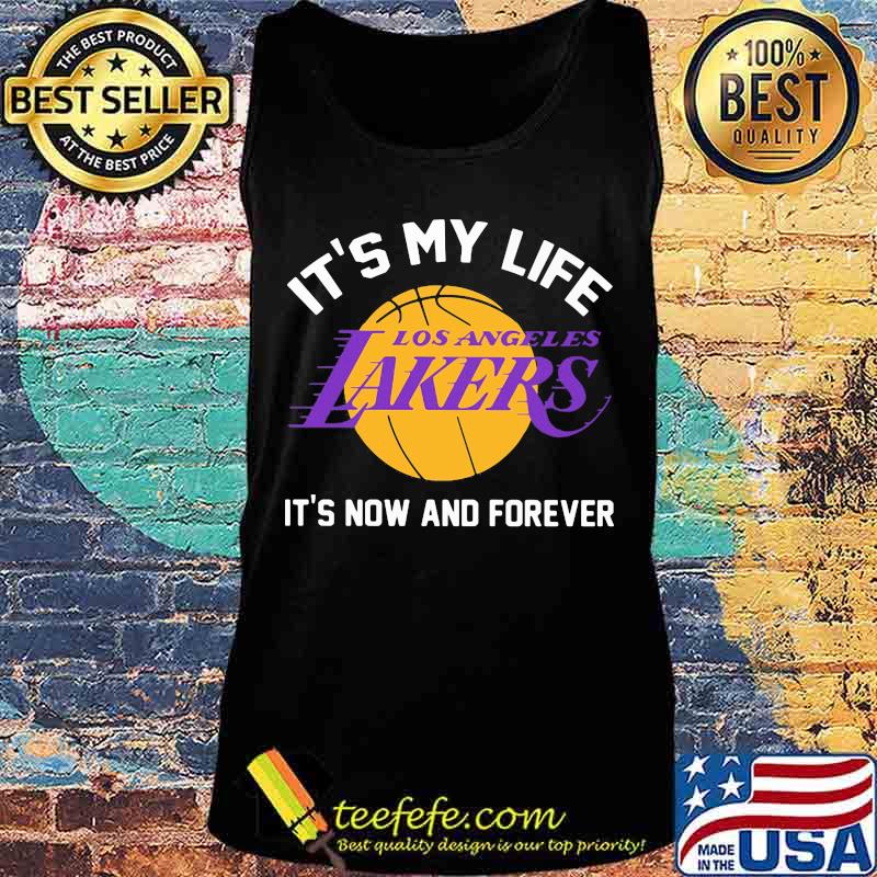 Los angeles lakers basketball it's my life it's now and forever s Tank top Los angeles lakers basketball it's my life it's now and forever s Tank top