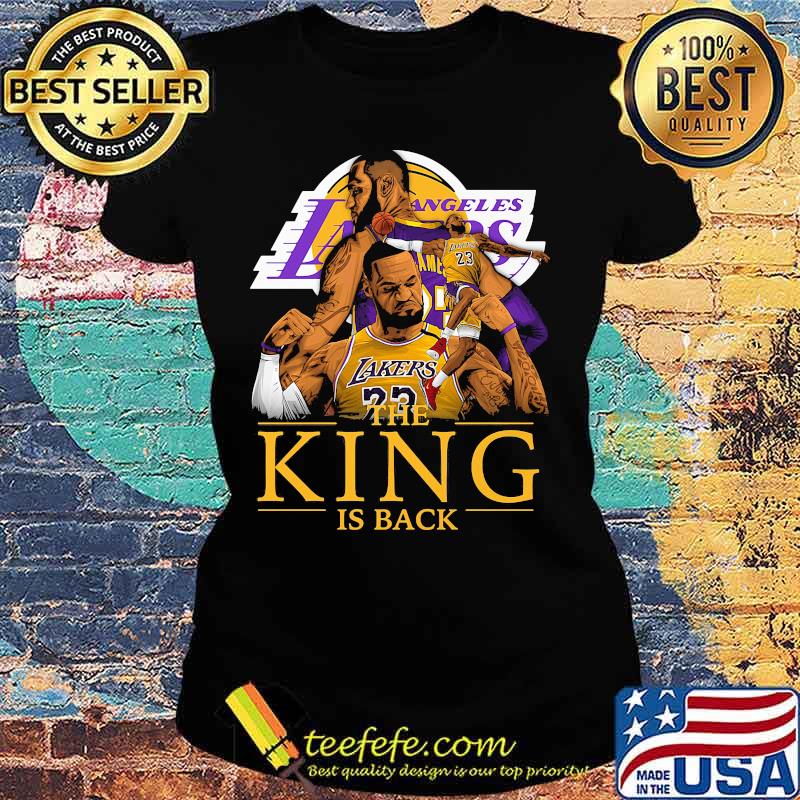 Los angeles lakers the king is back s Ladies tee Los angeles lakers the king is back s Ladies tee