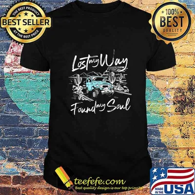 Lost my way found my soul truck shirt