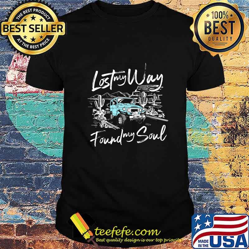 Lost my way found my soul truck shirt