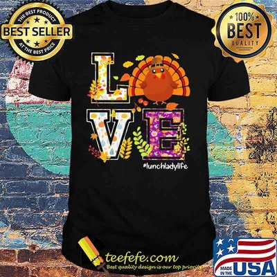 Love lunch lady life turkey thanksgiving shirt