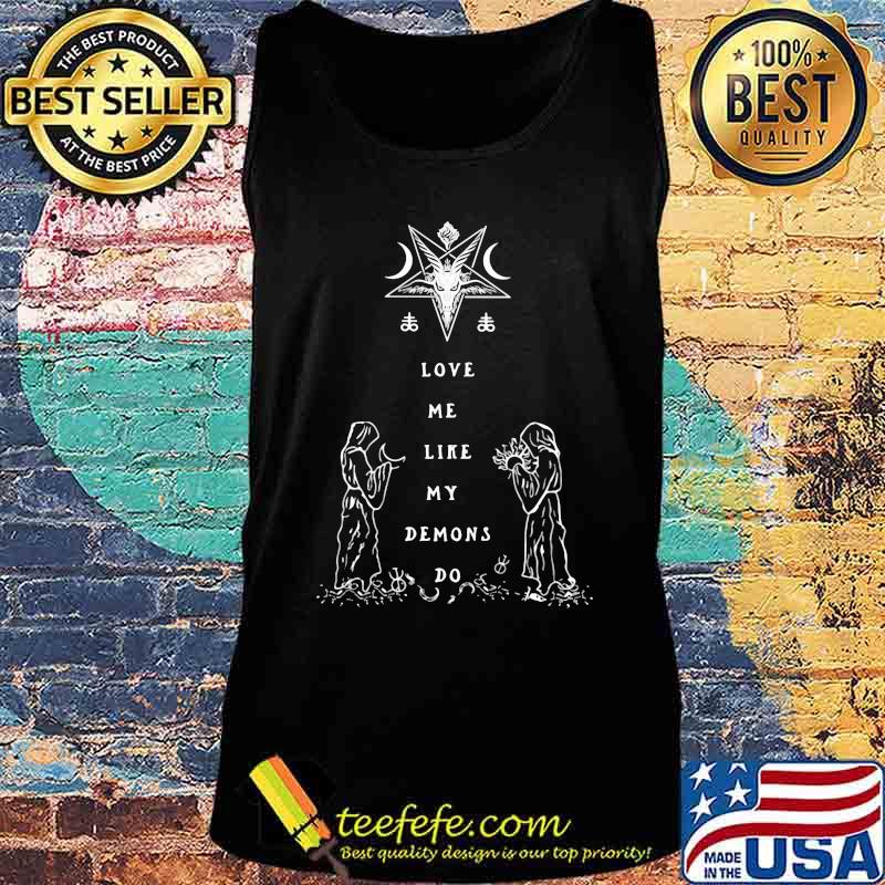 Love me like my demons do s Tank top Love me like my demons do s Tank top