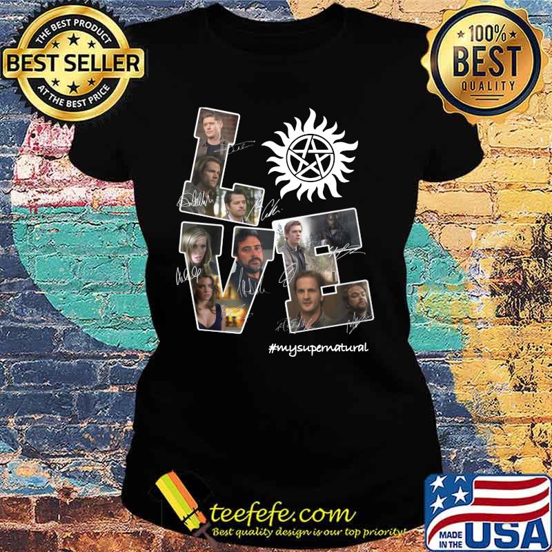 Love my supernatural signatures s Ladies tee Love my supernatural signatures s Ladies tee
