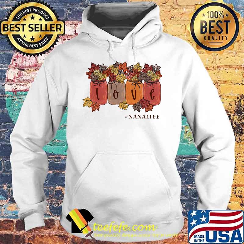Love nana life maple leaves s Hoodie Love nana life maple leaves s Hoodie
