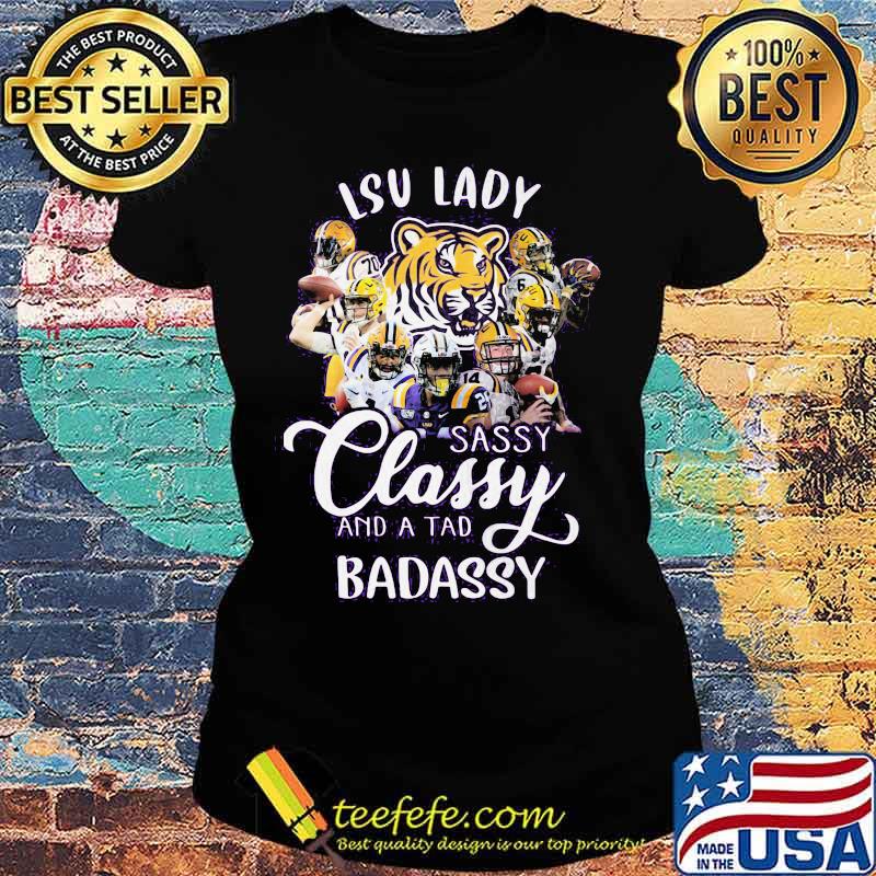 Lsu tigers lady sassy classy and a tad badassy s Ladies tee Lsu tigers lady sassy classy and a tad badassy s Ladies tee