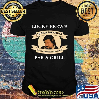 Lucky brew's jackie daytona regular human bartender bar and grill 2020 shirt