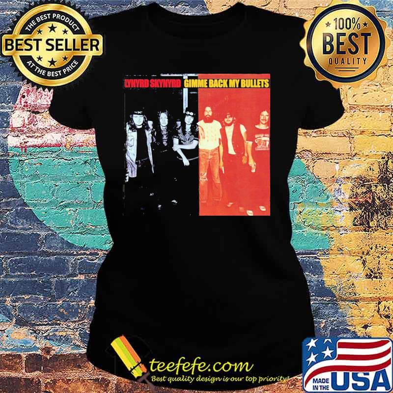 Lynyrd skynyrd gimme back my bullets s Ladies tee Lynyrd skynyrd gimme back my bullets s Ladies tee