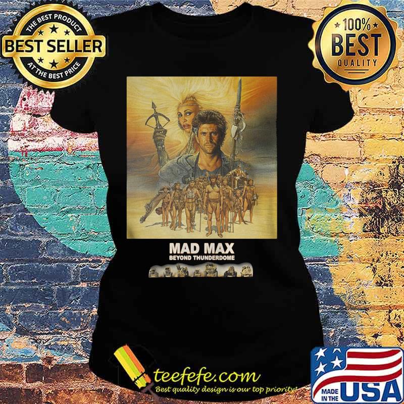 Mad max 2 beyond thunderdome s Ladies tee Mad max 2 beyond thunderdome s Ladies tee