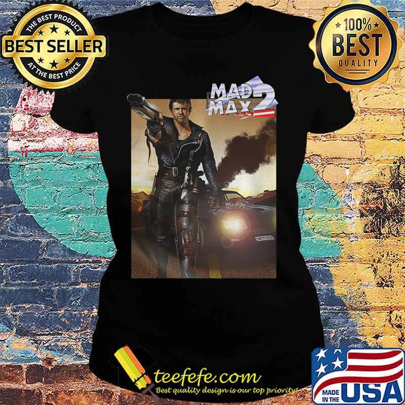 Mad max 2 road holding gun s Ladies tee Mad max 2 road holding gun s Ladies tee