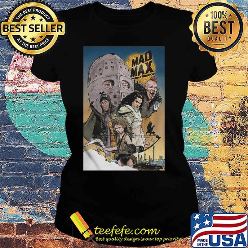 Mad max 2 the road warrior s Ladies tee Mad max 2 the road warrior s Ladies tee