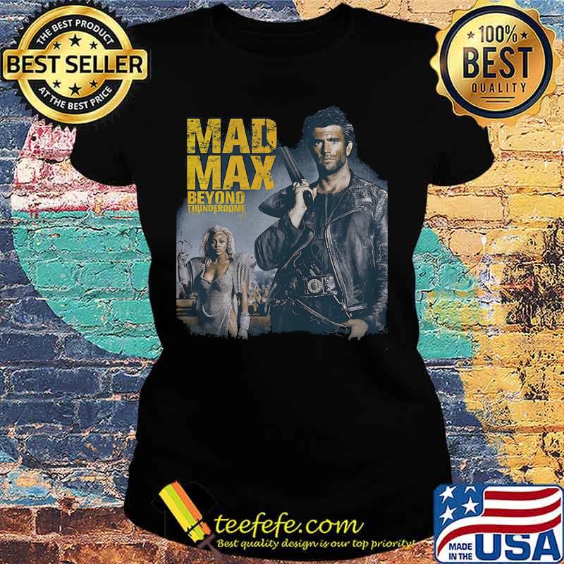 Mad max beyond thunderdome s Ladies tee Mad max beyond thunderdome s Ladies tee