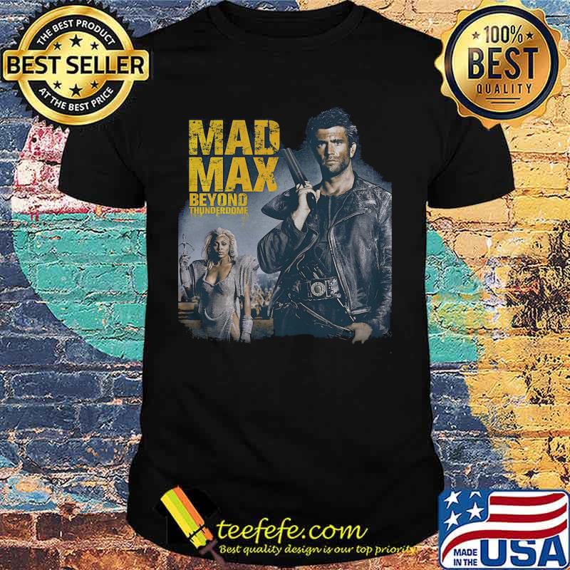 Mad max beyond thunderdome shirt Mad max beyond thunderdome shirt