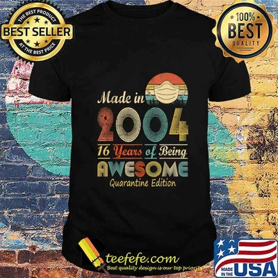Made In 2004 16th Birthday Quarantine Gift 16 Years Old T-Shirt