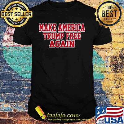 Make america trump free again shirt