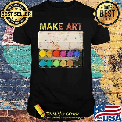 Make art Artist Painting shirt
