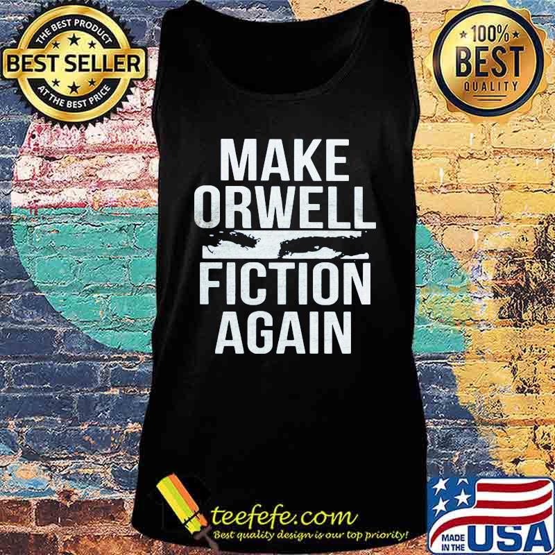 Make orwell fiction again 2020 s Tank top Make orwell fiction again 2020 s Tank top
