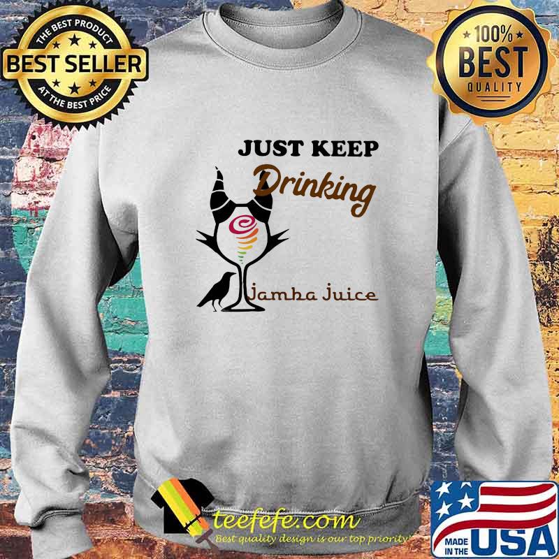Maleficent just keep drinking jamba juice s Sweater Maleficent just keep drinking jamba juice s Sweater