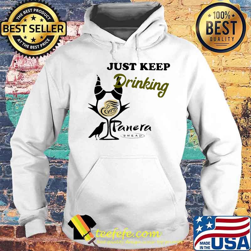 Maleficent just keep drinking panera bread s Hoodie Maleficent just keep drinking panera bread s Hoodie