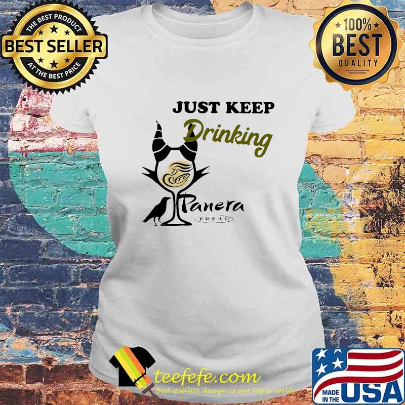 Maleficent just keep drinking panera bread s Laides tee Maleficent just keep drinking panera bread s Laides tee