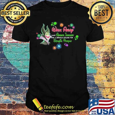 Maleficent mask stay away walk away i have anger issues and a serious dislike for stupid people covid-19 shirt