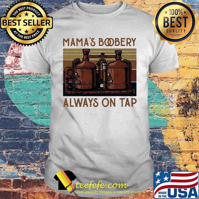 Mama's boobery always on tap vintage retro white shirt
