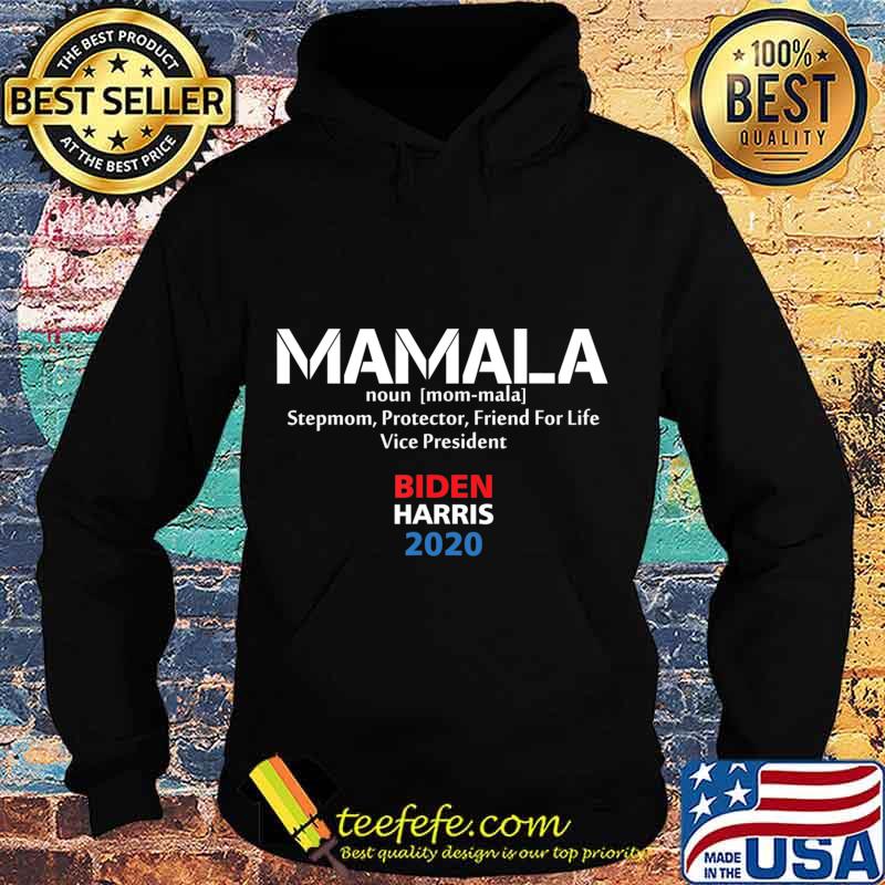 Mamala Kamala Harris Democrat Vice President T-Shirt Hoodie Mamala Kamala Harris Democrat Vice President T-Shirt Hoodie