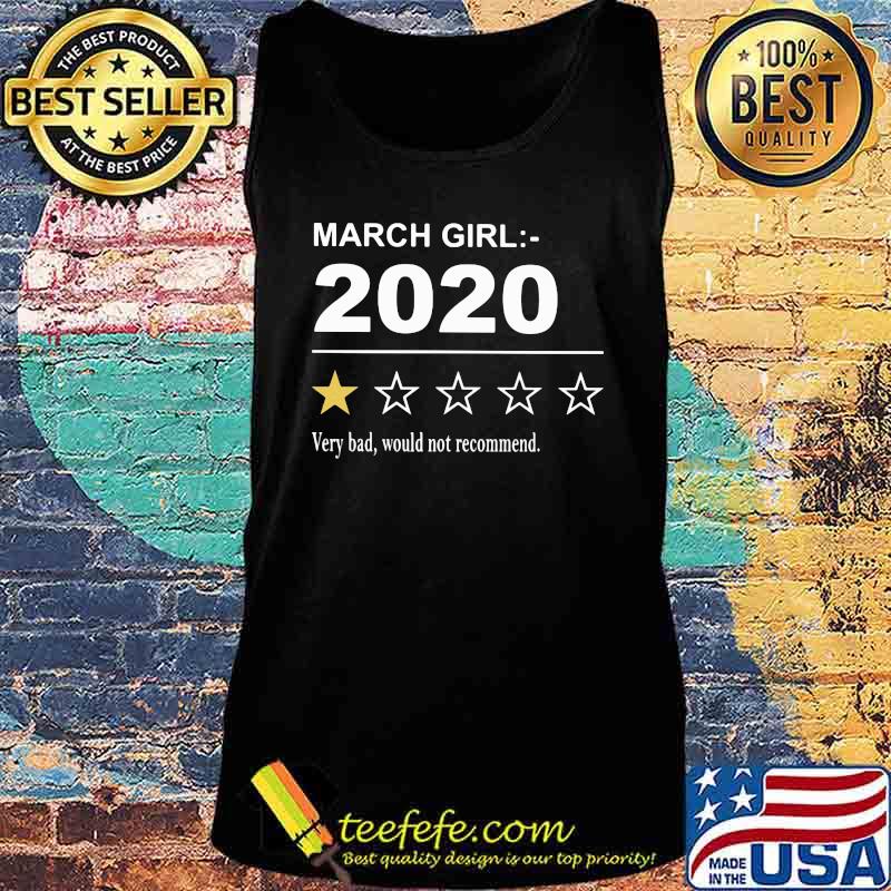 March girl 2020 very bad would not recommend stars s Tank top March girl 2020 very bad would not recommend stars s Tank top