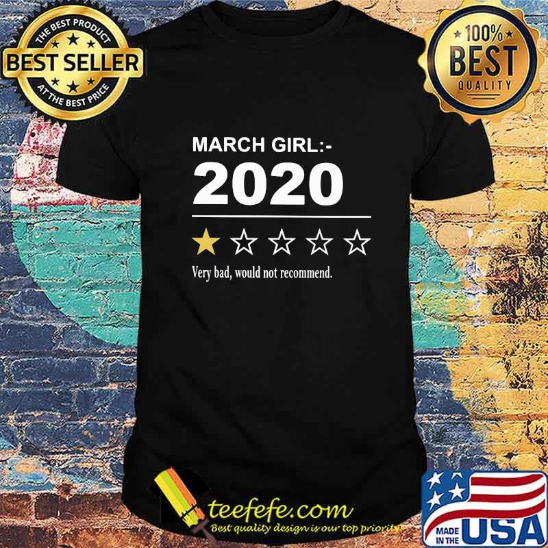 March girl 2020 very bad would not recommend stars shirt