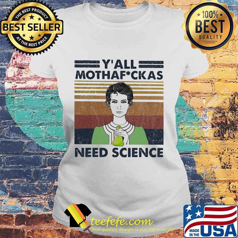 Marie Curie Y' All Mothaf Ckas Need Science Vintage retro s Laides tee Marie Curie Y' All Mothaf Ckas Need Science Vintage retro s Laides tee