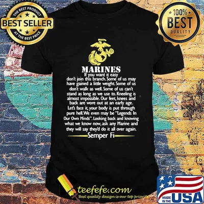 Marines if you want it easy don't join this branch some of us don't walk as well shirt