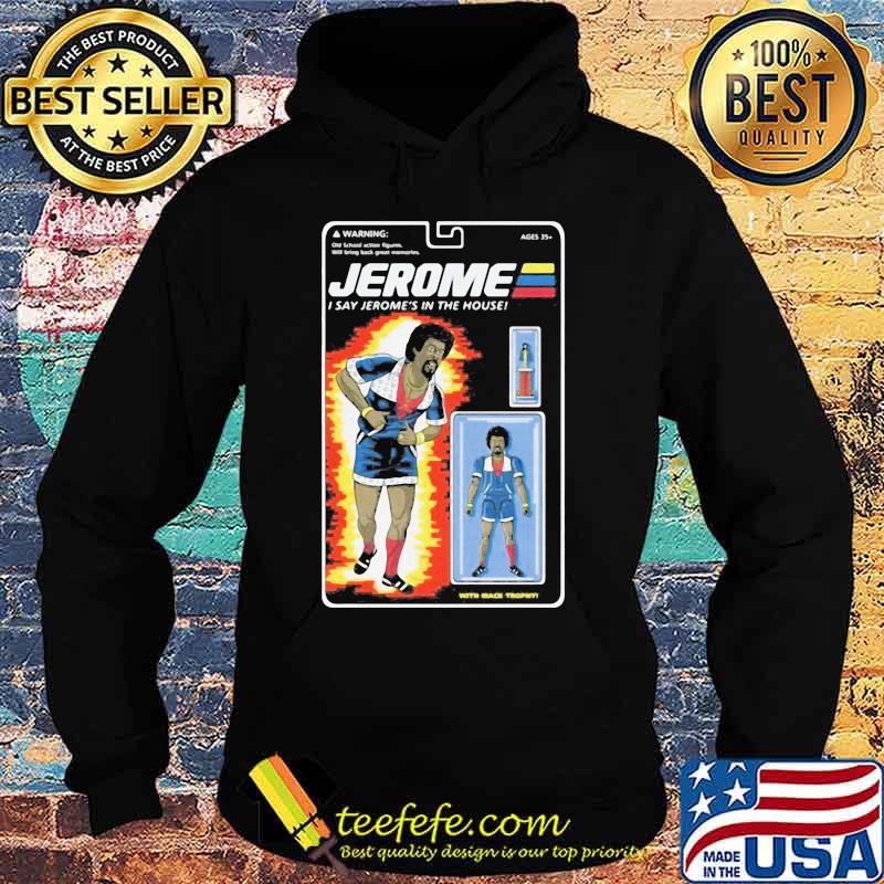 Martin jerome i say jerome's in the house s Hoodie Martin jerome i say jerome's in the house s Hoodie