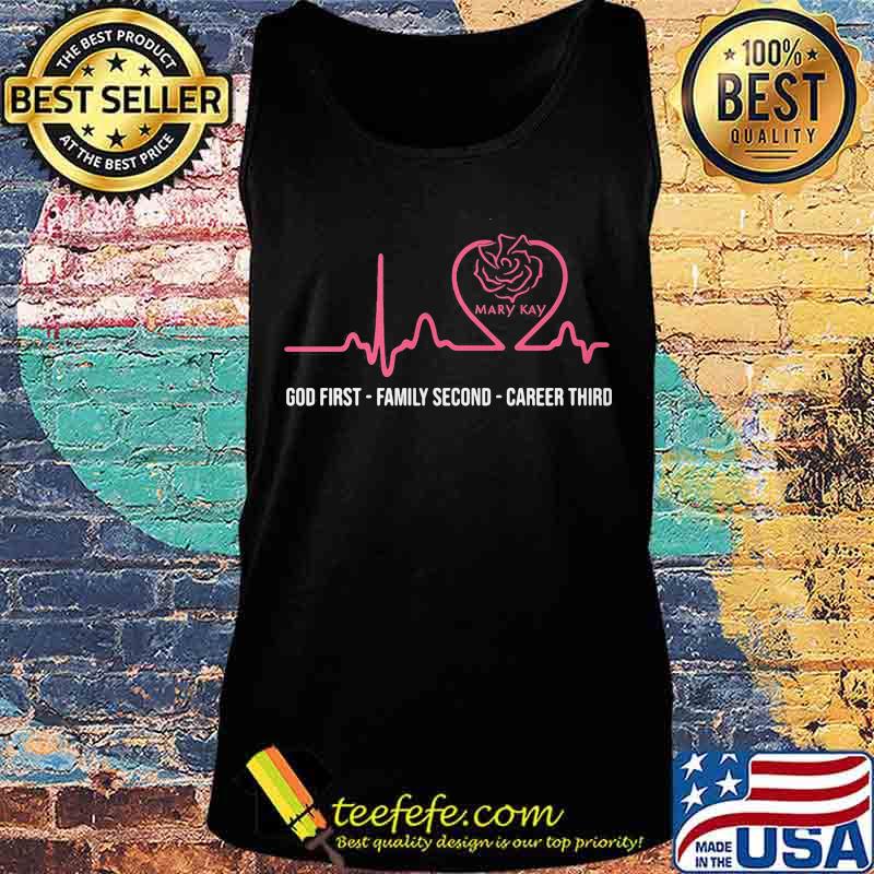 Mary kay god first family second career third heartbeat s Tank top Mary kay god first family second career third heartbeat s Tank top