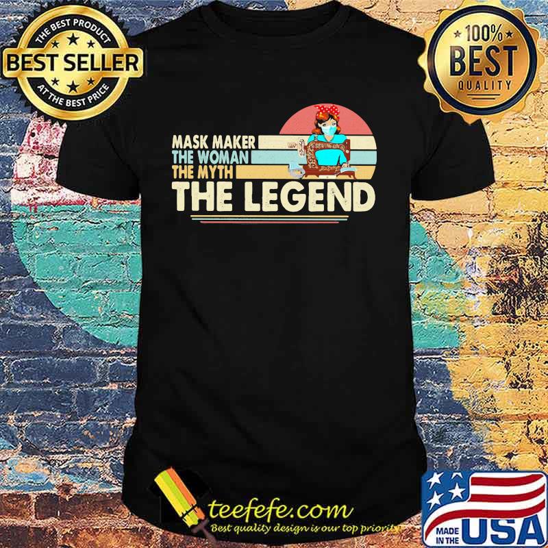 Mask maker the woman the myth the legend sewing vintage retro shirt Mask maker the woman the myth the legend sewing vintage retro shirt