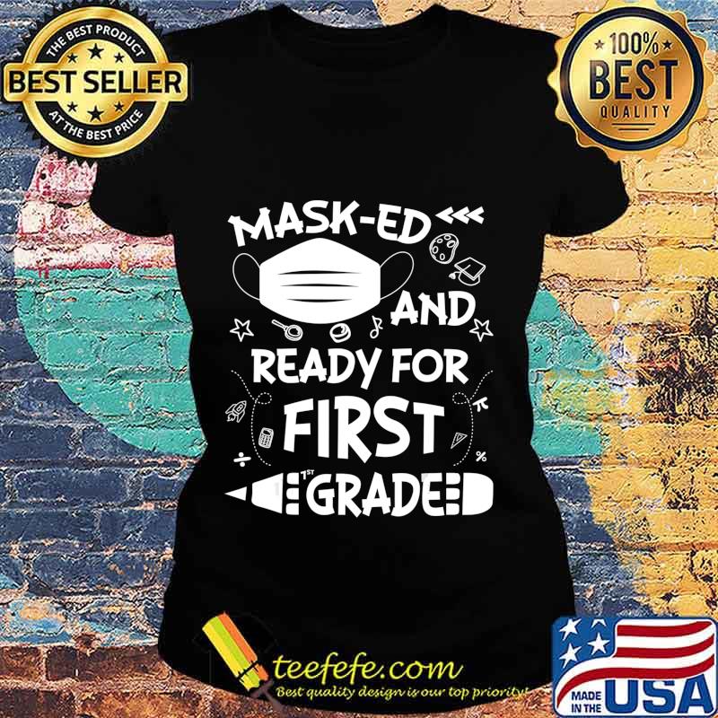 Masked And Ready For First Grade T-Shirt Ladies tee Masked And Ready For First Grade T-Shirt Ladies tee