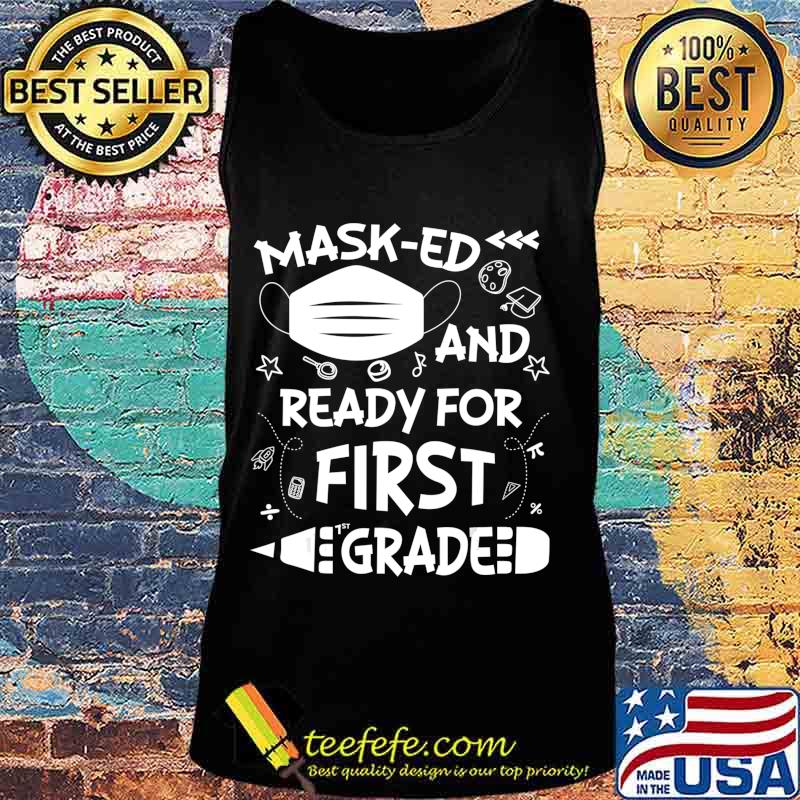 Masked And Ready For First Grade T-Shirt Tank top Masked And Ready For First Grade T-Shirt Tank top