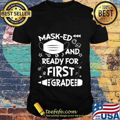 Masked And Ready For First Grade T-Shirt