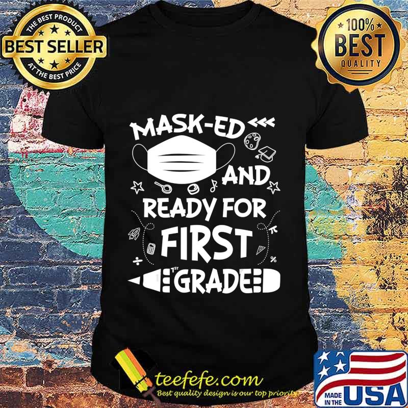 Masked And Ready For First Grade T-Shirt Masked And Ready For First Grade T-Shirt