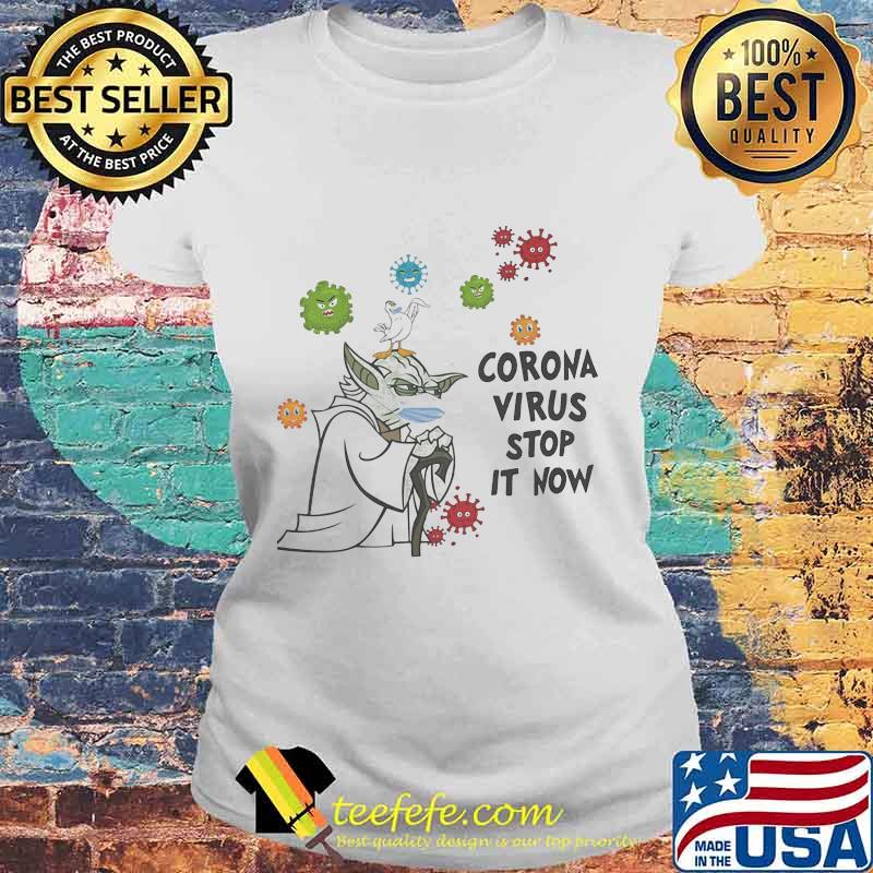 Master yoda mask coronavirus stop it now s Laides tee Master yoda mask coronavirus stop it now s Laides tee
