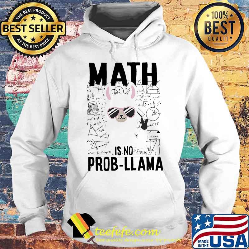 Math is no prob llama white s Hoodie Math is no prob llama white s Hoodie