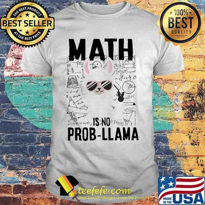 Math is no prob llama white shirt