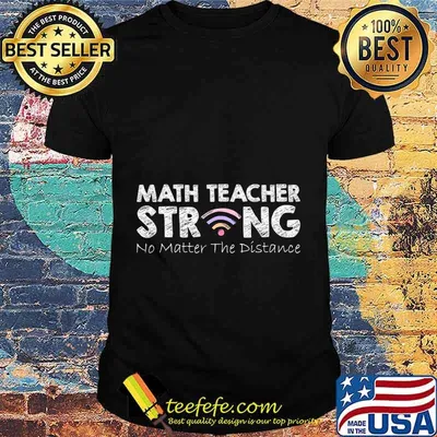 Math Teacher Strong No Matter The Distance Math Teacher Gift T-Shirt