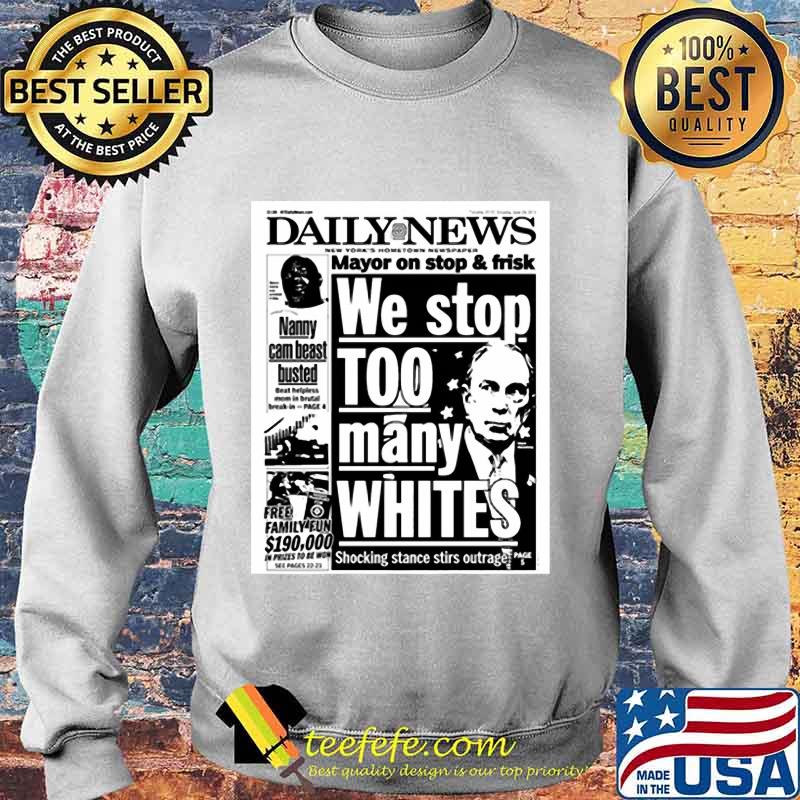 Mayor Bloomberg newspaper daily news mayor on stop and frisk we stop too many whites shocking stance stir outage s Sweater Mayor Bloomberg newspaper daily news mayor on stop and frisk we stop too many whites shocking stance stir outage s Sweater