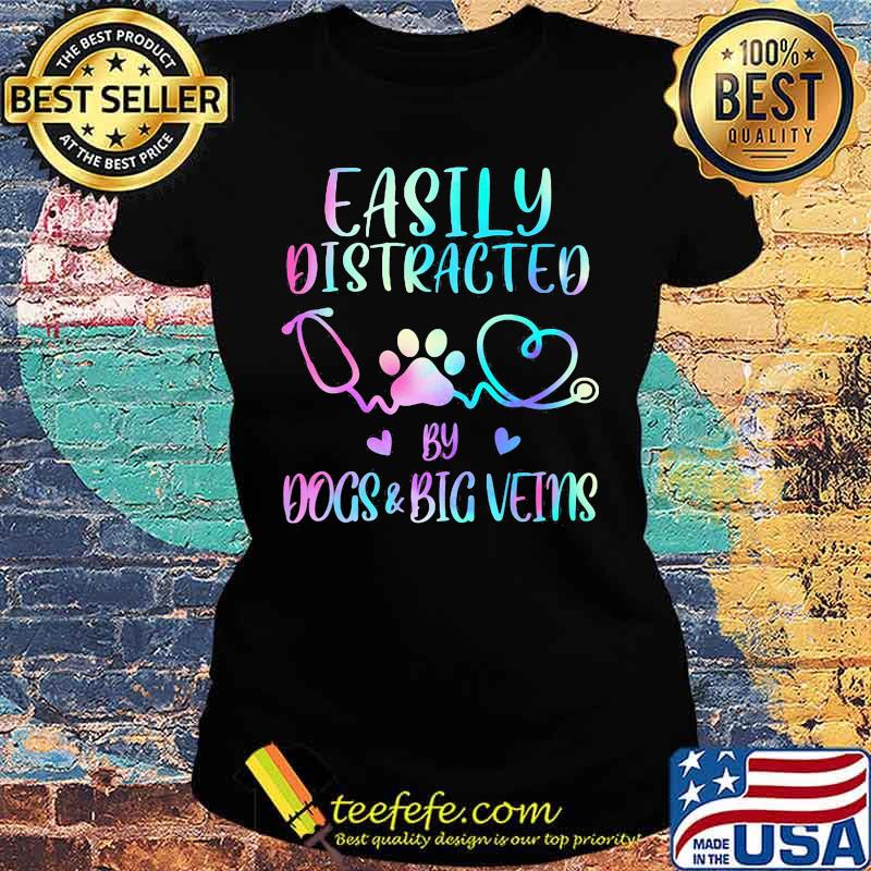 Medical stethoscope Easily Distracted By Dogs And Big Veins s Ladies tee Medical stethoscope Easily Distracted By Dogs And Big Veins s Ladies tee