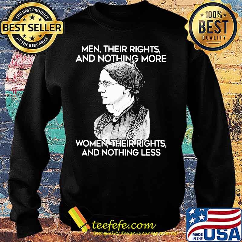 Men their rights and nothing more women their rights and nothing less s Sweater Men their rights and nothing more women their rights and nothing less s Sweater
