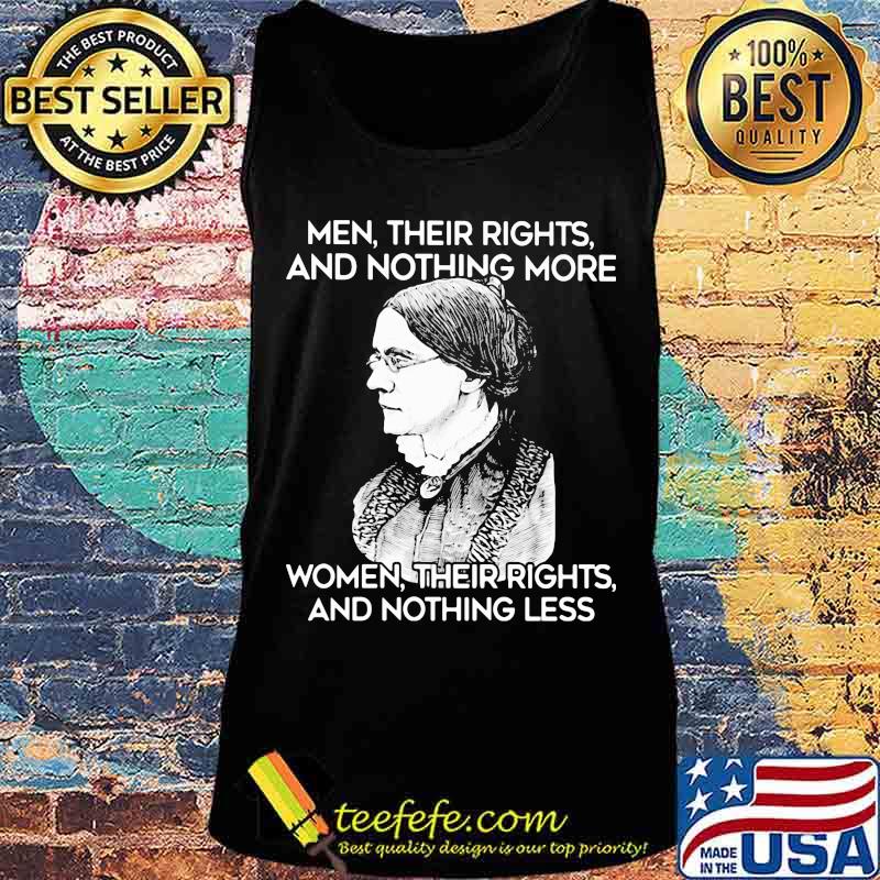 Men their rights and nothing more women their rights and nothing less s Tank top Men their rights and nothing more women their rights and nothing less s Tank top
