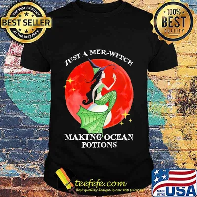 Mermaid Just a Mer - Witch Making Ocean Potions sunset shirt