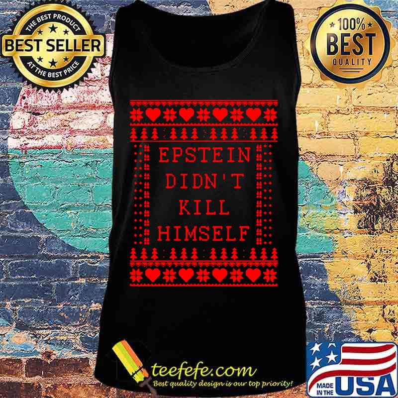 Merry christmas epstein didn't kill himself s Tank top Merry christmas epstein didn't kill himself s Tank top