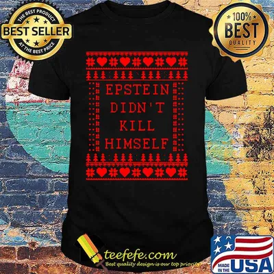 Merry christmas epstein didn't kill himself shirt