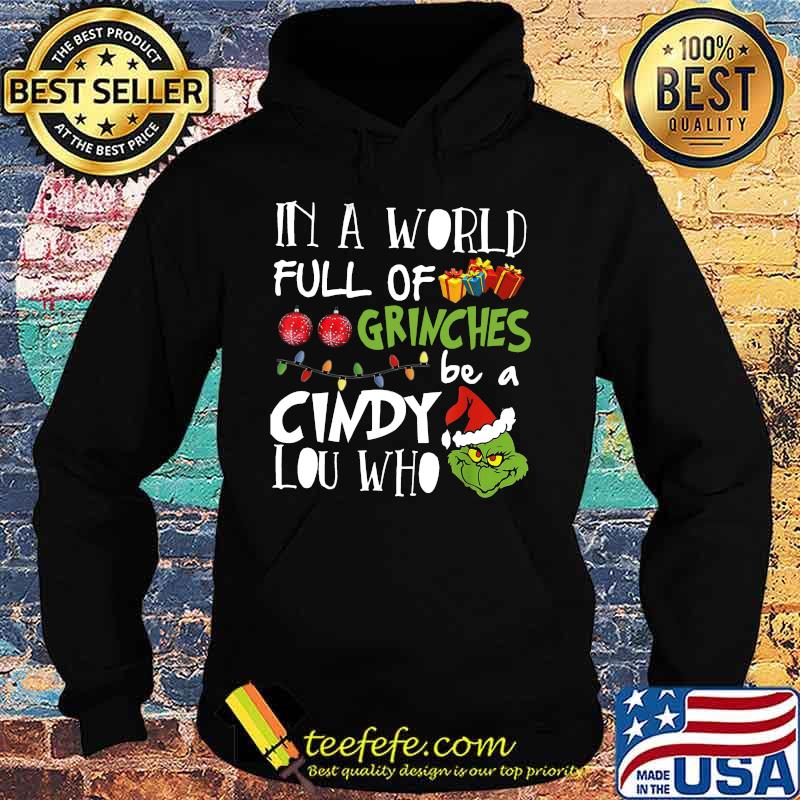 Merry christmas in a world full of grinches be a cindy lou who s Hoodie Merry christmas in a world full of grinches be a cindy lou who s Hoodie